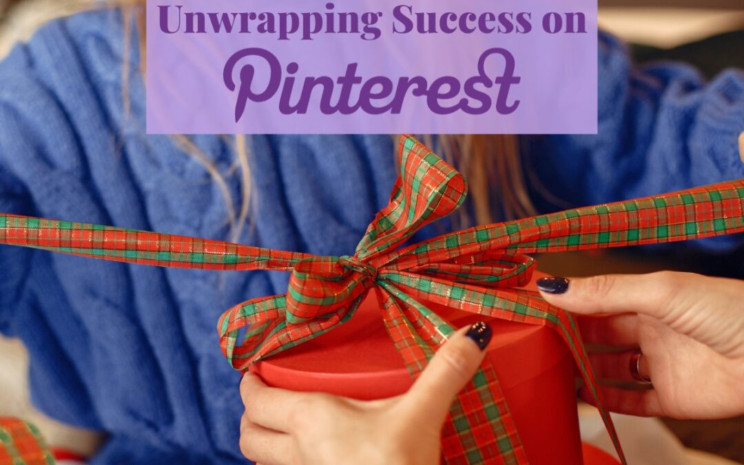 Unwrapping Success: Pinterest Christmas Marketing Tips
