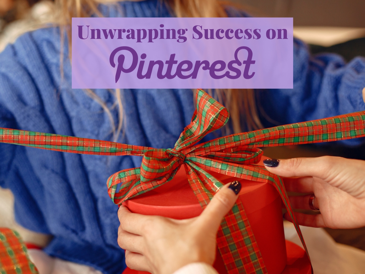 text reads unwrapping success on Pinterest, image of a woman opening a present